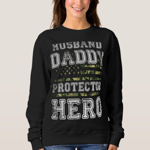 Mens Soldier Daddy Husband Protector Hero Fathers  Sweatshirt
