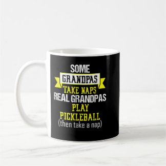 Mens Some Grandpas Nap Funny Pickleball Quote 234 Coffee Mug