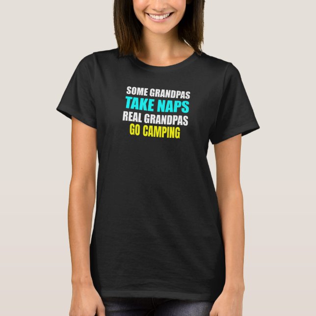 Mens Some Grandpas Take a Nap Real Grandpas Go Cam T-Shirt (Front)