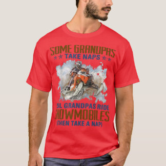 Mens Some Grandpas Take Naps Real Grandpas Ride Sn T-Shirt