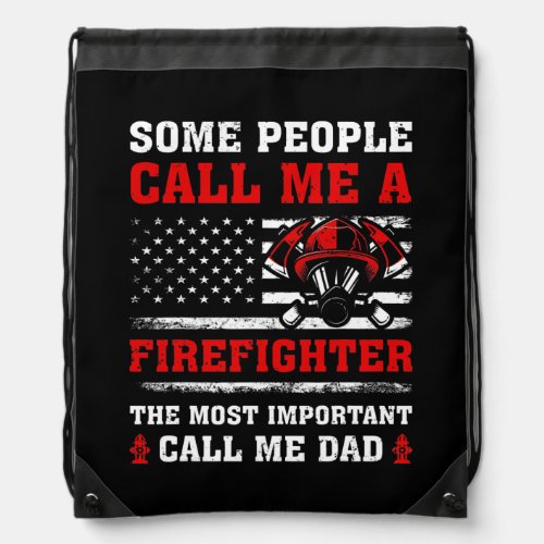 Mens Some People Call Me A Firefighter Dad Drawstring Bag