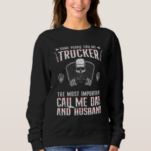 Mens Some People Call Me Trucker Dad Husband Truck Sweatshirt