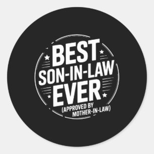Mens Son In Law Ever Funny Quote Approved Classic Round Sticker