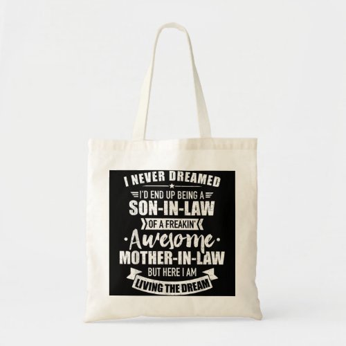 Mens Son_in_law of awesome mother_in_law  Tote Bag