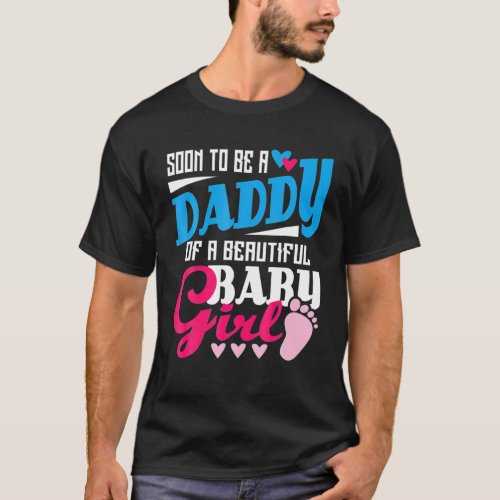 Mens Soon To Be A Daddy Of A Beautiful Baby Girl _ T_Shirt