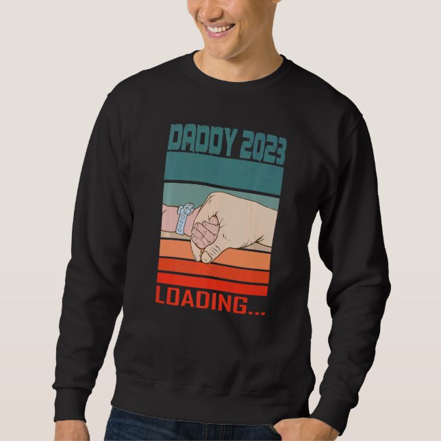 Mens Soon to Be Daddy 2023 Loading Expectant Dad T Sweatshirt (Front)