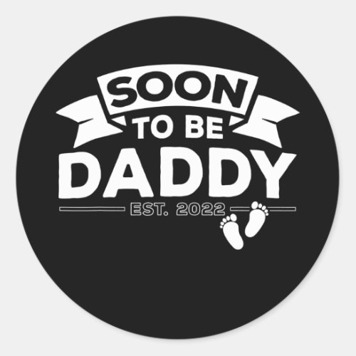 Mens Soon To Be Daddy Est2022 Pregnancy Classic Round Sticker
