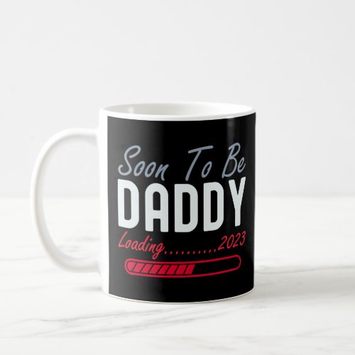 Mens Soon To Be Daddy New Dad Pregnancy First Time Coffee Mug