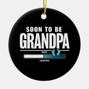Mens Soon To Be Grandpa EST. 2025 New Grandpa Ceramic Ornament