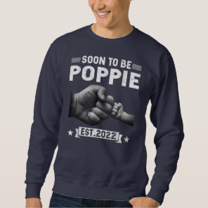 Mens Soon To Be Poppie Est 2022 Retro First Sweatshirt