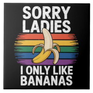 Mens Sorry Girl I Like Bananas Funny Ceramic Tile