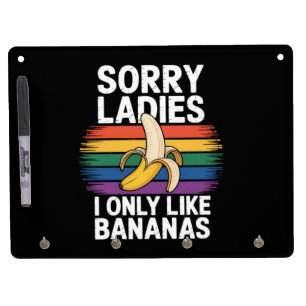 mens sorry girl i like bananas funny dry erase board with keychain holder