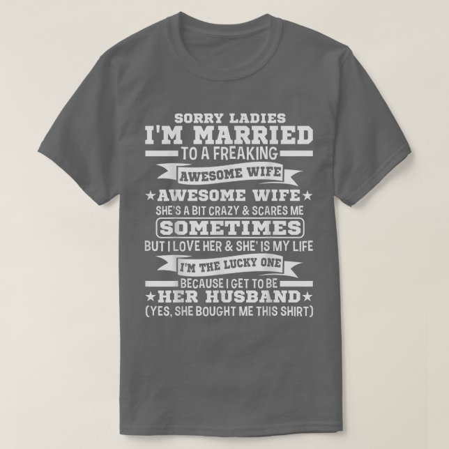 Mens Sorry Ladies I'm Married Marriage Husband Is  T-Shirt (Design Front)