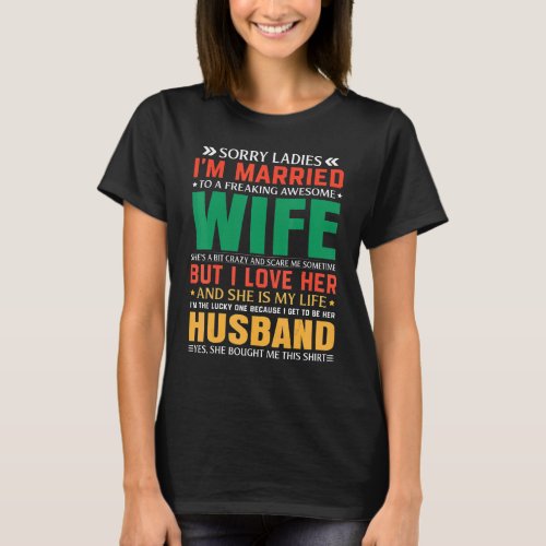 Mens Sorry Ladies Im Married To A Freaking Awesom T_Shirt