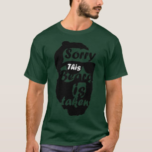 Mens Sorry This Beard is Taken funny Beard lover G T-Shirt