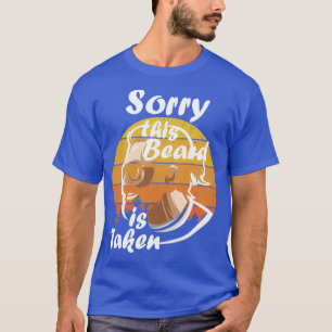 Mens Sorry This Beard is Taken funny Beard lover G T-Shirt