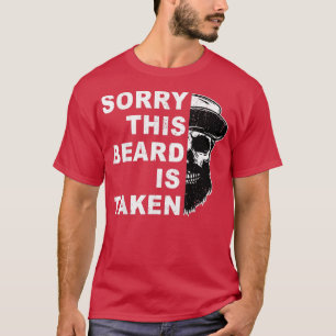 Mens Sorry This Beard Is Taken Funny Gift for Bear T-Shirt