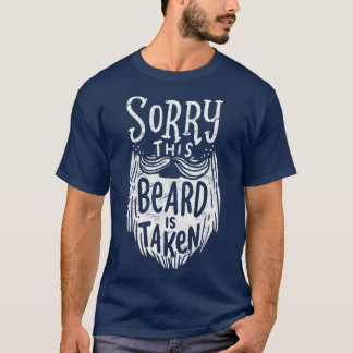Mens Sorry This Beard Is Taken Gift For Husband Fu T-Shirt