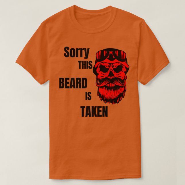 Mens Sorry This Beard Is Taken Shirt Valentines Da (Design Front)