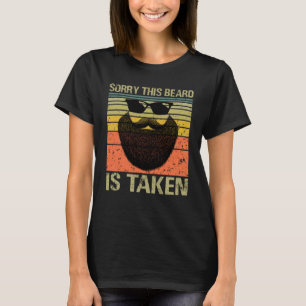 Mens Sorry This Beard Is Taken Valentines Day Desi T-Shirt