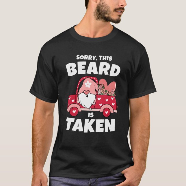Mens Sorry This Beard is Taken Valentines Day Gnom T-Shirt (Front)
