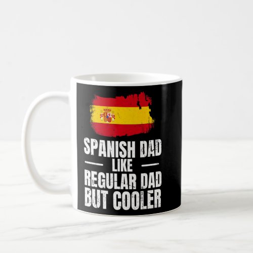 Mens Spain Pride For Your Proud Spanish Dad  Coffee Mug