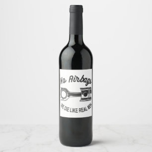 Mens Speed Racing Sports Car No Airbags - We Die L Wine Label