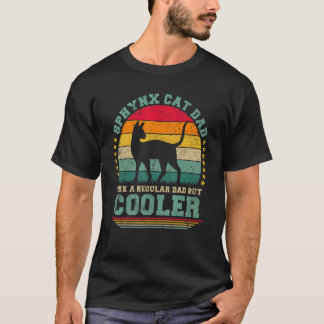 Mens Sphynx Cat Dad Like A Regular Dad But Cooler T-Shirt