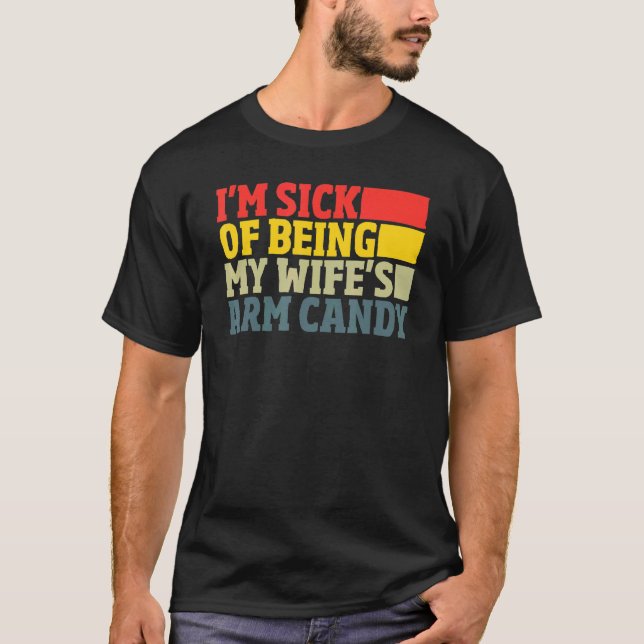 Mens Spouse Love Sarcastic Humor - Funny Arm Candy T-Shirt (Front)