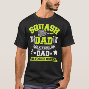 Mens Squash Dad Like A Regular Dad Only Much Coole T-Shirt