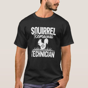 Mens Squirrel Removal Technician Funny Squirrel Hu T-Shirt