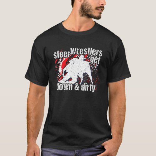 Mens Steer Wrestlers Get Down and Dirty Bulldogger T_Shirt