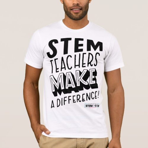 Mens STEM Teachers Make a Difference T_Shirt