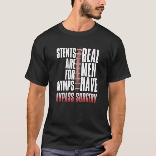 Mens Stents Are For Wimps Shirt For Open Heart Sur