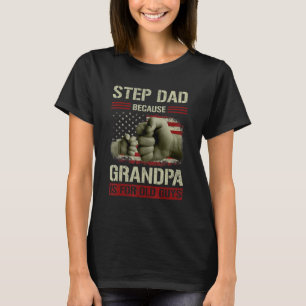 Mens Step Dad Because Grandpa Is For Old Guys Usa  T-Shirt