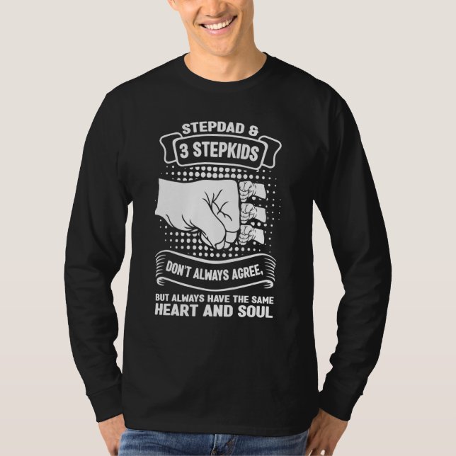 Mens stepdad & 3 stepkids don't always agree stepf T-Shirt (Front)