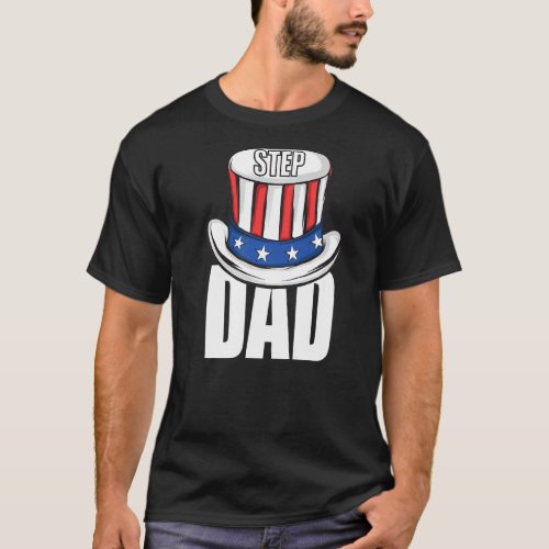 Mens Stepdad 4th Of July Uncle Sams Hat Family Ma T_Shirt