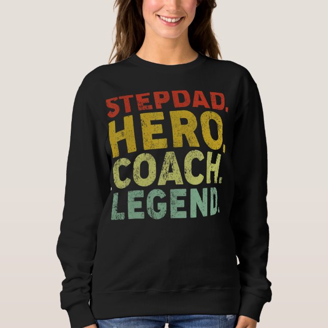 Mens Stepdad Hero Coach Legend  Stepdad Coach Fath Sweatshirt (Front)