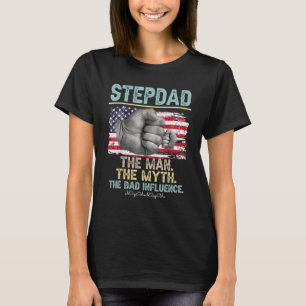 Mens Stepdad The Man The Myth The Bad Influence Am T-Shirt
