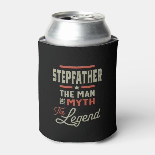 Mens Stepfather The Man The Myth The Legend Can Cooler