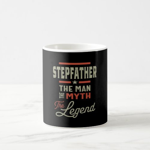 Mens Stepfather The Man The Myth The Legend Coffee Mug