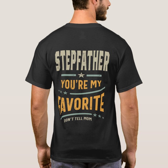 Mens Stepfather You're My Favorite - Dad Grandpa T-Shirt (Back)