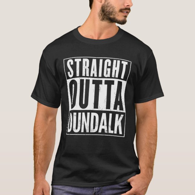 Mens Straight Outta Dundalk Funny T-Shirt (Front)