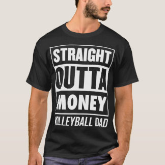 Mens Straight Outta Money Funny Volleyball Dad T-Shirt
