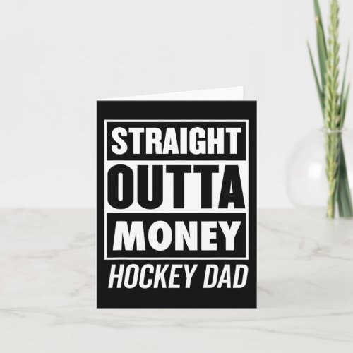 Mens Straight Outta Money Hockey Dad  Card