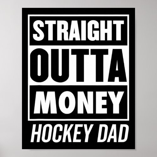 Mens Straight Outta Money Hockey Dad  Poster