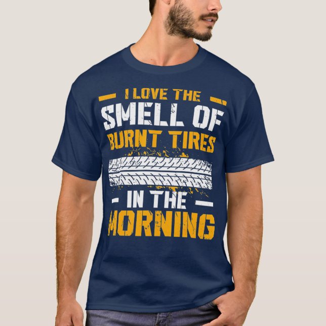 Mens Street Drag Racer I Love The Smell Of Burnt T-Shirt (Front)