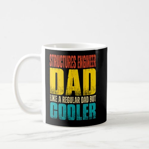 Mens Structures Engineer Dad   Like a Regular Dad  Coffee Mug