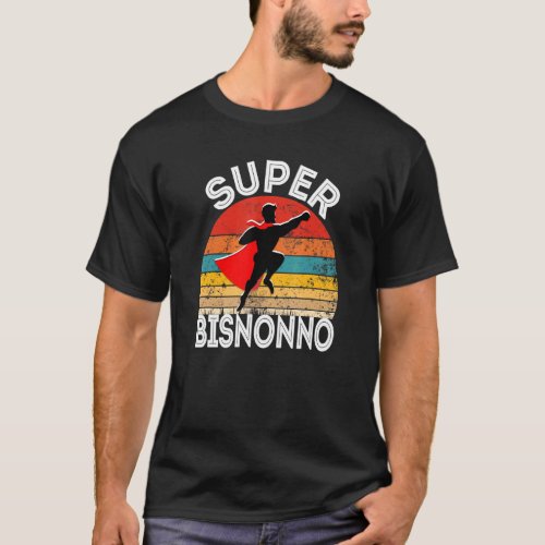 Mens Super Bisnonno Italian Great Grandpa Hero Wit T_Shirt