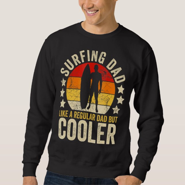 Mens Surfing Dad Like A Regular Dad But Cooler Fat Sweatshirt (Front)